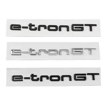 Автомобильный 3D ABS E-tron GT Буквы Багажника Логотип Значок Эмблема Наклейки Наклейка Для Audi E Tron GT Q2 Q3 Q4 Q5 Q7 Q8 55 Quattro Аксессуары