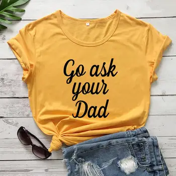 Иди спроси своего папу, забавная футболка из 100% хлопка, подарок на День матери, футболки Mom Life, подарок для мамы, рубашка Momlife, футболка для мамы
