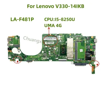 Основная плата LA-F481P применима к ноутбуку Lenovo V330-14IKB FRU: 5B20Q59791 Процессор: I5-8250U UMA 4G 100% протестирован в порядке перед поставкой